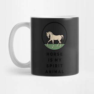 Horse Is My Spirit Animal Mug